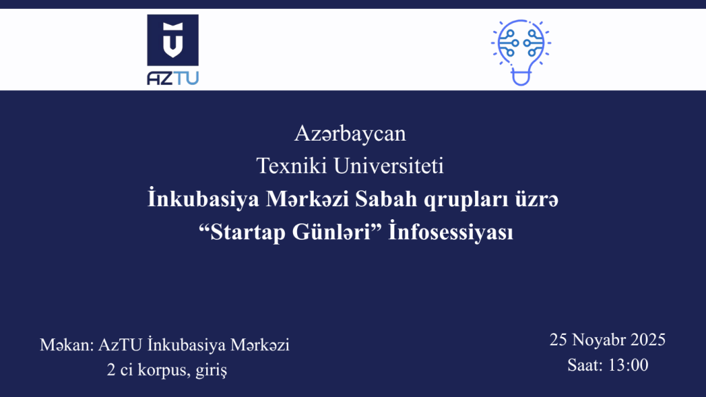 💡 AzTU İnkubasiya Mərkəzində Sabah qrupları üçün ‘Startap Günləri’ infosessiyası keçiriləcək!