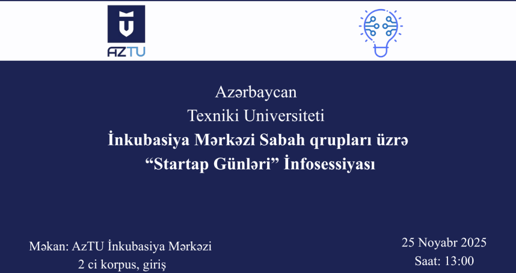💡 AzTU İnkubasiya Mərkəzində Sabah qrupları üçün ‘Startap Günləri’ infosessiyası keçiriləcək!