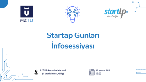 AzTU İnkubasiya Mərkəzində ‘Startap Günləri’ infosessiyası!