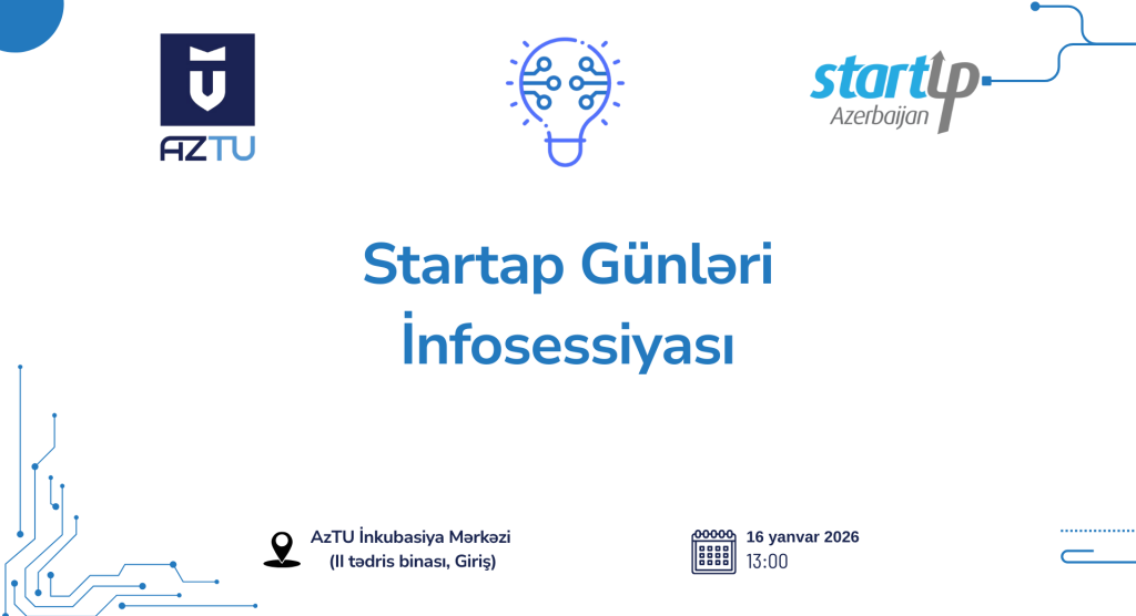 AzTU İnkubasiya Mərkəzində ‘Startap Günləri’ infosessiyası!