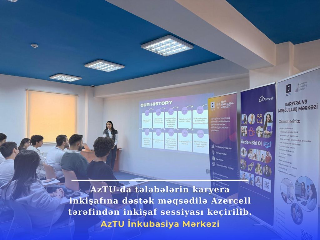 Azərbaycan Texniki Universitetinin Karyera və Məşğulluq Mərkəzi və AzTU İnkubasiya Mərkəzinin birgə təşkilatçılığı ilə “Azercell” şirkətinin nümayəndələri ilə infosessiya keçirilib.