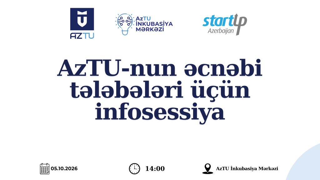 AzTU-nun əcnəbi tələbələri üçün infosessiya